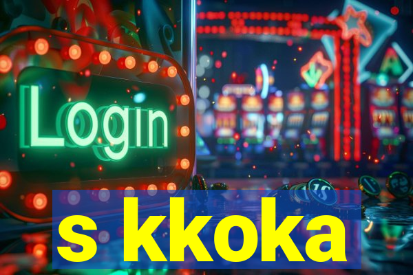 s kkoka